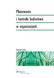 Planowanie i kontrola budżetowa w organizacjach. Autor: Wojciech Czakon. Dadada.pl Okładka książki Planowanie i kontrola budżetowa w organizacjach