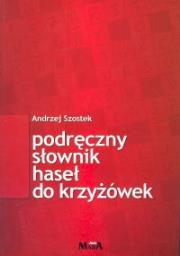 Podręczny słownik haseł do krzyżówek. Autor: Andrzej Szostek. Dadada.pl Okładka książki Podręczny słownik haseł do krzyżówek