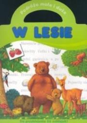 Okładka książki Podróże małe i duże - W lesie