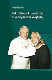 Okładka książki Pół miliona kilometrów z kardynałem Wojtyłą