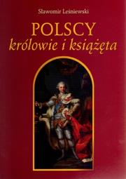 Polscy królowie i książęta. Autor: Leśniewski Sławomir. Dadada.pl Okładka książki Polscy królowie i książęta