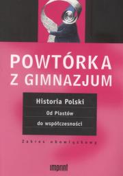 Powtórka z gimnazjum Historia Polski Od Piastów do współczesności. Autor:   Praca zbiorowa. Dadada.pl Okładka książki Powtórka z gimnazjum Historia Polski Od Piastów do współczesności