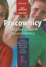 Pracownicy Praktyczny Poradnik Dla Pracodawcy. Autor: Danuta Młodzikowska, Bjorn Lunden. Dadada.pl Okładka książki Pracownicy Praktyczny Poradnik Dla Pracodawcy