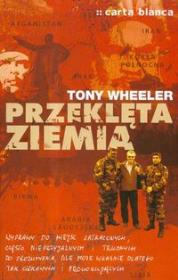 Przeklęta ziemia. Autor: Wheeler Tony. Dadada.pl Okładka książki Przeklęta ziemia
