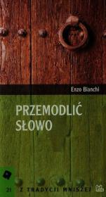 Przemodlić słowo. Autor: Bianchi Enzo. Dadada.pl Okładka książki Przemodlić słowo