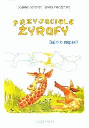 Okładka książki Przyjaciele Żyrafy. Bajki o empatii