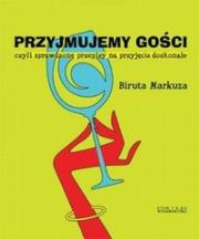 Przyjmujemy gości, czyli sprawdzone przepisy... Autor: Biruta Markuza. Dadada.pl Okładka książki Przyjmujemy gości, czyli sprawdzone przepisy..