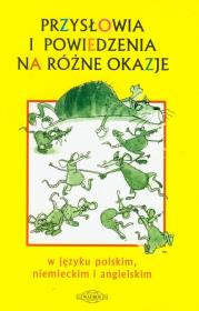 Okładka książki Przysłowia i powiedzenia na różne okazje w języku polskim, niemieckim i angielskim