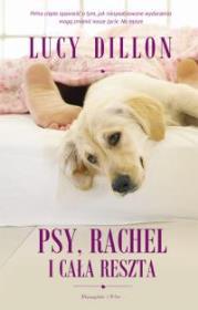 Psy, Rachel i cała reszta. Autor: Dillon Lucy. Dadada.pl Okładka książki Psy, Rachel i cała reszta
