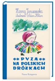 Pyza na polskich dróżkach, tom 2.. Autor: Januszewska Hanna. Dadada.pl Okładka książki Pyza na polskich dróżkach, tom 2.