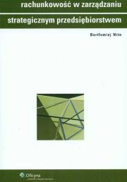Okładka książki Rachunkowość w zarządzaniu strategicznym przedsiębiorstwem