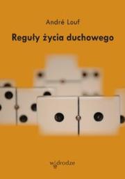 Reguły życia duchowego. Autor: Louf Andre. Dadada.pl Okładka książki Reguły życia duchowego