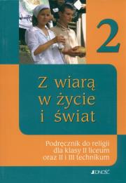 Religia LO 2 Z wiarą w życie i świat JEDNOŚĆ. Autor: praca zbiorowa. Dadada.pl Okładka książki Religia LO 2 Z wiarą w życie i świat JEDNOŚĆ