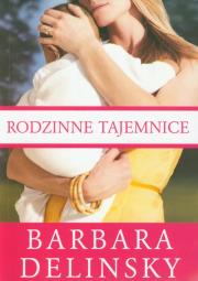 Rodzinne tajemnice. Autor: Delinsky Barbara. Dadada.pl Okładka książki Rodzinne tajemnice