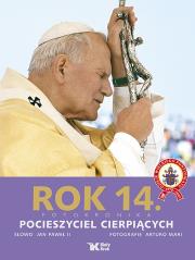 Rok 14 - Pocieszyciel cierpiących Biały Kruk. Autor:  Jan Paweł II, fot. Mari Arturo. Dadada.pl Okładka książki Rok 14 - Pocieszyciel cierpiących Biały Kruk