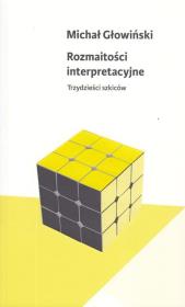 Rozmaitości interpretacyjne. Autor: Głowiński Michał. Dadada.pl Okładka książki Rozmaitości interpretacyjne