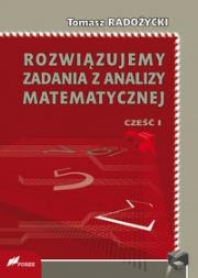 Rozwiązujemy zadania z analizy matematycznej Część 1. Autor: Tomasz Radożycki. Dadada.pl Okładka książki Rozwiązujemy zadania z analizy matematycznej Część 1