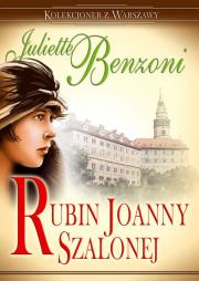 Rubin Joanny Szalonej. Autor: Benzoni Juliette. Dadada.pl Okładka książki Rubin Joanny Szalonej