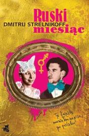 Ruski miesiąc. Autor: Strelnikoff Dmitrij. Dadada.pl Okładka książki Ruski miesiąc