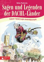 Sagen und Legenden der DACHL-Länder. Autor: Wachowska Halina. Dadada.pl Okładka książki Sagen und Legenden der DACHL-Länder