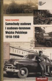 Samochody osobowe i osobowo-terenowe Wojska Polskiego 1918-1950. Autor: Szczerbicki Tomasz. Dadada.pl Okładka książki Samochody osobowe i osobowo-terenowe Wojska Polskiego 1918-1950