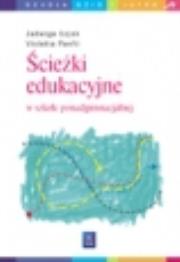 Ścieżki edukacyjne w szkole ponadgimnazjalnej. Autor: Łojek J. Panfil V 1112111. Dadada.pl Okładka książki Ścieżki edukacyjne w szkole ponadgimnazjalnej