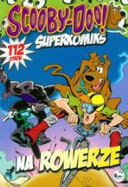 Scooby Doo Superkomiks 15 Na rowerze. Autor: praca zbiorowa. Dadada.pl Okładka książki Scooby Doo Superkomiks 15 Na rowerze
