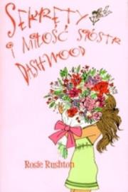 Sekrety i miłość sióstr Dashwood. Autor: Rosie Rushton. Dadada.pl Okładka książki Sekrety i miłość sióstr Dashwood