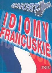 Okładka książki SHORT-Y idiomy francuskie REA
