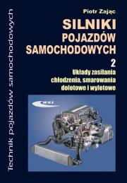 Silniki pojazdów samochodowych. Część 2 - P. Zając. Autor: Zając Piotr. Dadada.pl Okładka książki Silniki pojazdów samochodowych. Część 2 - P. Zając
