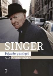 Singer Pejzaże pamięci. Autor: Agata Tuszyńska. Dadada.pl Okładka książki Singer Pejzaże pamięci