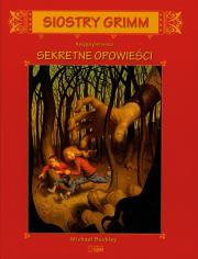 Okładka książki Siostry Grimm księga pierwsza Sekretne opowieści