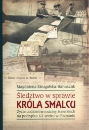 Śledztwo w sprawie króla smalcu. Autor: Mrugalska-Banaszak Magdalena. Dadada.pl Okładka książki Śledztwo w sprawie króla smalcu