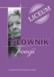 Słownik poezji liceum. Autor: Dzigański Artur. Dadada.pl Okładka książki Słownik poezji liceum