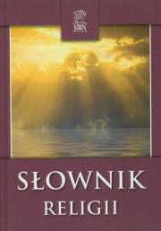 Słownik religii. Autor: Redakcja: Pasek Zbigniew, Przybył-Sadowska Elżbieta. Dadada.pl Okładka książki Słownik religii