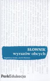 Słownik wyrazów obcych biały 2010 PARK/PWN. Autor: Tytuła Magdalena, Okarmus Jacek. Dadada.pl Okładka książki Słownik wyrazów obcych biały 2010 PARK/PWN