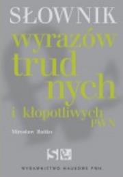 Słownik wyrazów trudnych i kłopotliwych. Autor: Bańko Mirosław. Dadada.pl Okładka książki Słownik wyrazów trudnych i kłopotliwych