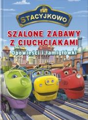 Okładka książki Stacyjkowo - Szalone zabawy z ciuchciakami...