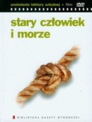 Okładka książki Stary człowiek i morze (omówienie lektury szkolnej + film DVD)