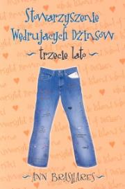 Stowarzyszenie Wędrujących Dżinsów Trzecie lato. Autor: Brashares Ann. Dadada.pl Okładka książki Stowarzyszenie Wędrujących Dżinsów Trzecie lato