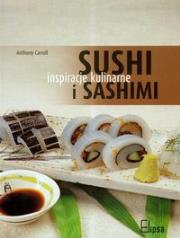 Sushi i sashimi inspiracje kulinarne. Autor: Anthony Carroll. Dadada.pl Okładka książki Sushi i sashimi inspiracje kulinarne