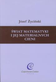 Świat matematyki i jej materialnych cieni. Autor: Józef Życiński. Dadada.pl Okładka książki Świat matematyki i jej materialnych cieni