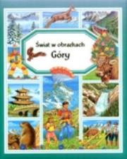 Świat w obrazkach - Góry TW. Autor: Beaumont Emilie. Dadada.pl Okładka książki Świat w obrazkach - Góry TW