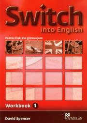 Switch into English 1 WB MACMILLAN. Autor: David Spencer. Dadada.pl Okładka książki Switch into English 1 WB MACMILLAN
