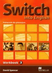 Switch into English 3 WB MACMILLAN. Autor: David Spencer. Dadada.pl Okładka książki Switch into English 3 WB MACMILLAN