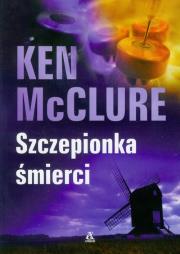 Szczepionka śmierci. Autor: McClure Ken. Dadada.pl Okładka książki Szczepionka śmierci