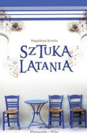 Sztuka latania  - Kawka Magdalena. Autor: Magdalena Kawka. Dadada.pl Okładka książki Sztuka latania  - Kawka Magdalena