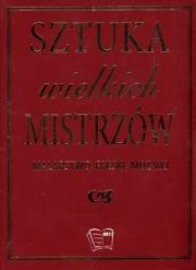 Okładka książki Sztuka wielkich mistrzów. Malarstwo, freski, mozaiki
