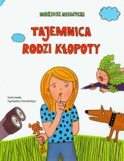 Tajemnica rodzi kłopoty. Autor: Mariusz Niemycki. Dadada.pl Okładka książki Tajemnica rodzi kłopoty