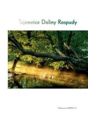 Tajemnice Doliny Rospudy. Autor: Dariusz Nowacki. Dadada.pl Okładka książki Tajemnice Doliny Rospudy